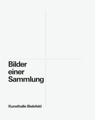 50 Jahre Kunsthalle Bielefeld. Bilder einer Sammlung, 2 Teile