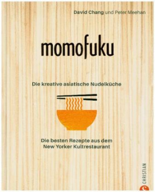 Momofuku: Die kreative asiatische Nudelküche