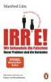 Irre! - Wir behandeln die Falschen