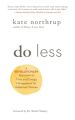 Do Less