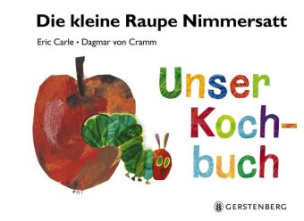 Die kleine Raupe Nimmersatt - Unser Kochbuch