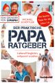 Der praktische Papa-Ratgeber