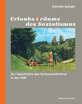 Urlaubs (t) räume des Sozialismus