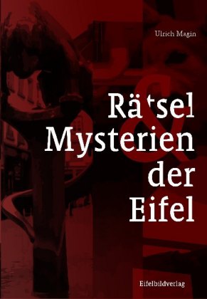 Rätsel & Mysterien der Eifel