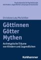 Göttinnen, Götter, Mythen