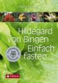 Hildegard von Bingen. Einfach fasten