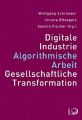 Digitale Industrie. Algorithmische Arbeit. Gesellschaftliche Transformation.