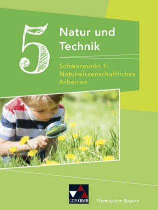 5. Jahrgangsstufe, Schülerbuch - Schwerpunkt 1: Naturwissenschaftliches Arbeiten