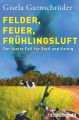 Felder, Feuer, Frühlingsluft