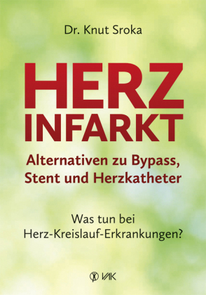 Herzinfarkt - Alternativen zu Bypass, Stent und Herzkatheter