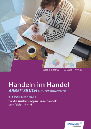 3. Ausbildungsjahr im Einzelhandel: Lernfelder 11 bis 14, Arbeitsbuch mit Lernsituationen