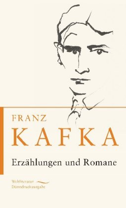 Franz Kafka - Erzählungen und Romane