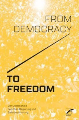 From Democracy to Freedom