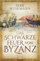 Das schwarze Feuer von Byzanz