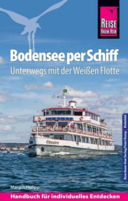 Reise Know-How Reiseführer Bodensee per Schiff Unterwegs mit der Weißen Flotte