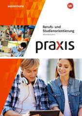 Praxis Berufs- und Studienorientierung: Arbeitsheft: Sekundarstufe II