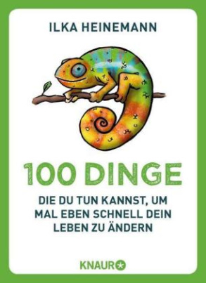 100 Dinge, die du tun kannst, um mal eben schnell dein Leben zu ändern