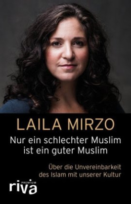 Nur ein schlechter Muslim ist ein guter Muslim