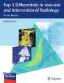 Top 3 Differentials in Vascular and Interventional Radiology