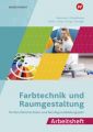 Farbtechnik und Raumgestaltung für Berufsfachschulen und Berufsgrundbildungsjahr, Arbeitsheft