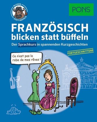 PONS Französisch blicken statt büffeln - Fortgeschrittene