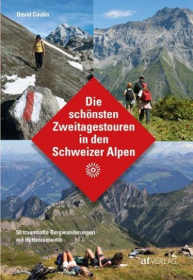 Die schönsten Zweitagestouren in den Schweizer Alpen