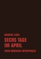 Sechs Tage im April