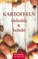 Kartoffeln - vielseitig & beliebt