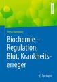 Biochemie - Regulation, Blut, Krankheitserreger