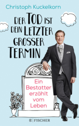 »Der Tod ist dein letzter großer Termin«