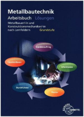 Metallbautechnik Arbeitsbuch Grundstufe, Lösungen