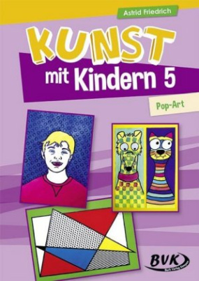 Kunst mit Kindern. Bd.5