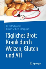 Tägliches Brot: Krank durch Weizen, Gluten und ATI