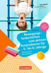 Kita-Praxis - einfach machen! - Bewegung / Bewegungslandschaften zum aktiven Ausprobieren für 3- bis 6-Jährige