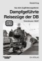 Aus dem Zugförderungsdienst: Dampfgeführte Reisezüge