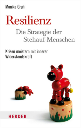 Resilienz - die Strategie der Stehauf-Menschen