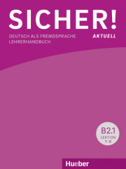 Sicher! aktuell B2, Lehrerhandbuch B2/1 und B2/2, 2 Bde.