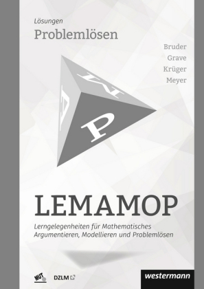 LEMAMOP - Lerngelegenheiten für Mathematisches Argumentieren, Modellieren und Problemlösen