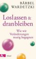 Loslassen & dranbleiben