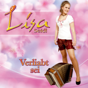 Lisa Seidl - Verliabt sei