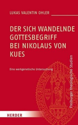 Der sich wandelnde Gottesbegriff bei Nikolaus von Kues