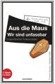 Aus die Maus / Wir sind unfassbar