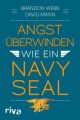 Angst überwinden wie ein Navy SEAL