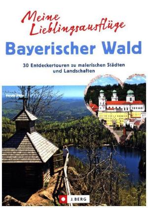 Meine Lieblingsausflüge Bayerischer Wald