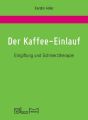 Der Kaffee-Einlauf