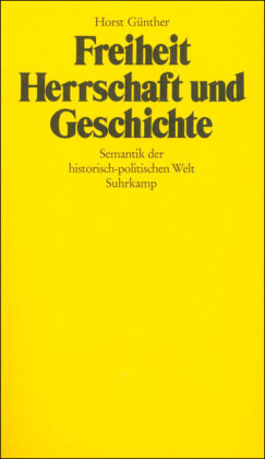 Freiheit, Herrschaft und Geschichte