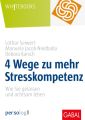 4 Wege zu mehr Stresskompetenz