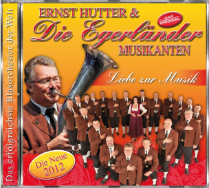 Ernst Hutter &amp; Die Egerländer Musikanten - Liebe zur Musik
