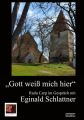 "Gott weiß mich hier"