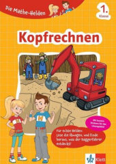 Die Mathe-Helden - Kopfrechnen, 1. Klasse